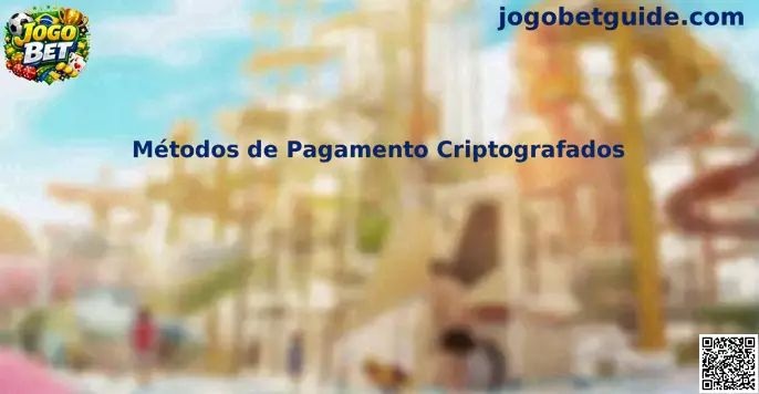 Métodos de Pagamento Criptografados no Jogo Bet